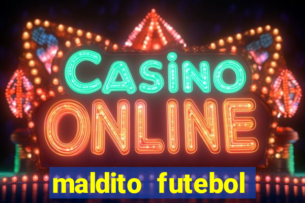 maldito futebol clube dublado download