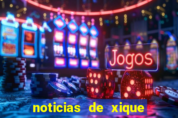 noticias de xique xique ba