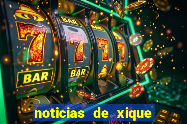 noticias de xique xique ba