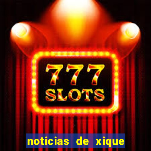 noticias de xique xique ba