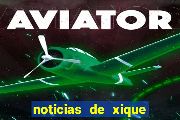 noticias de xique xique ba