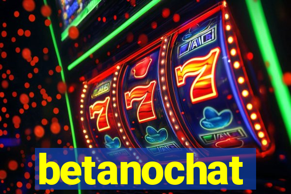 betanochat