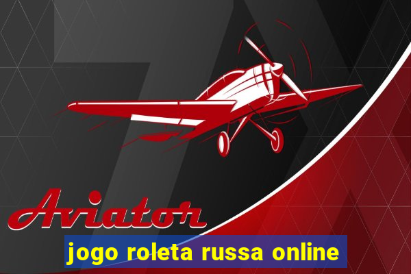 jogo roleta russa online