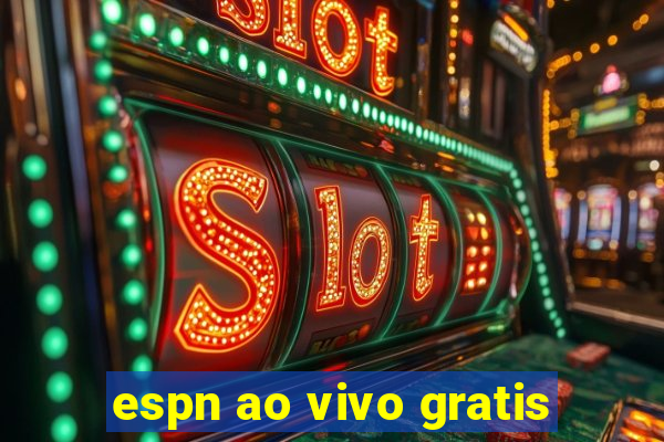 espn ao vivo gratis