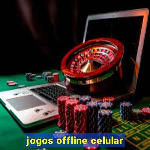 jogos offline celular