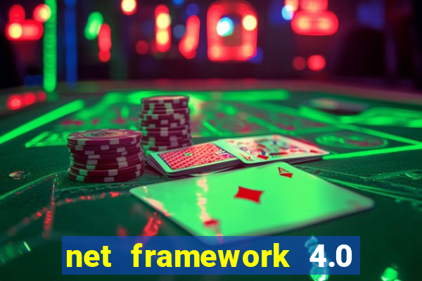 net framework 4.0 v 30319 windows 7 64 bit