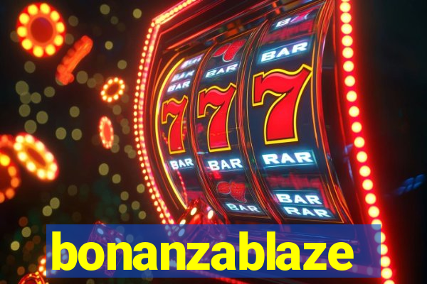 bonanzablaze