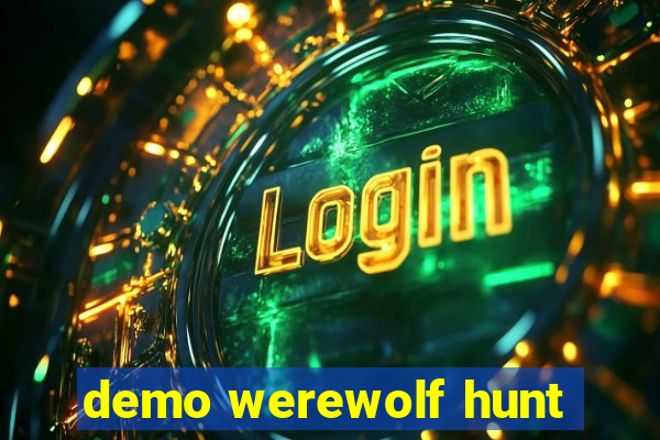 demo werewolf hunt