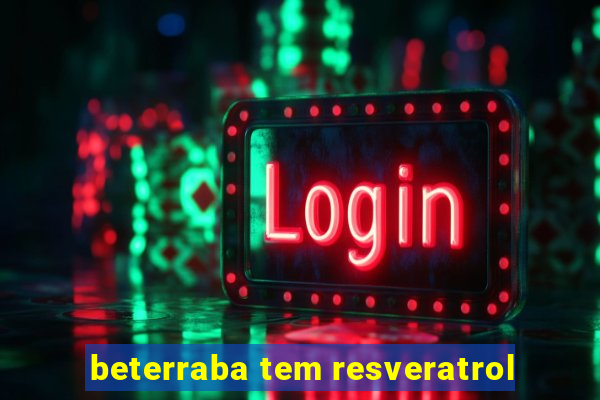 beterraba tem resveratrol