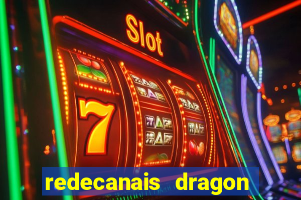 redecanais dragon ball z