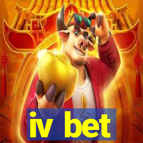 iv bet