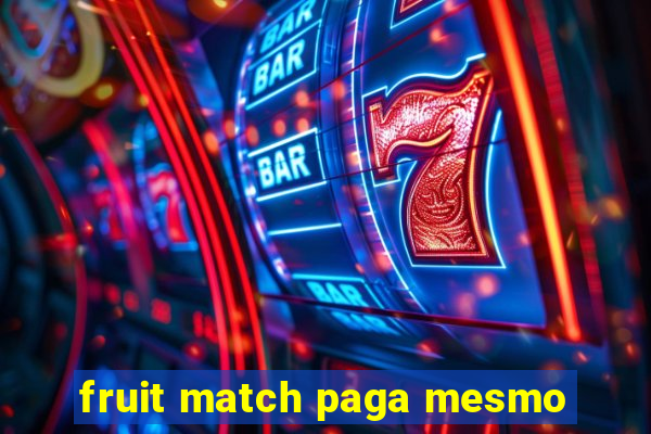 fruit match paga mesmo