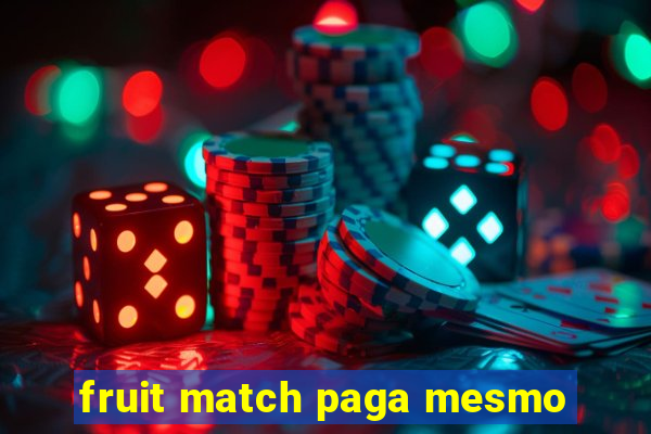 fruit match paga mesmo