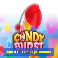 jogo 631 com paga mesmo