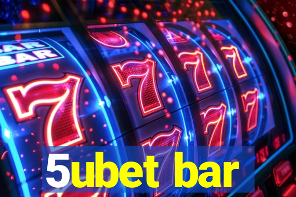 5ubet bar