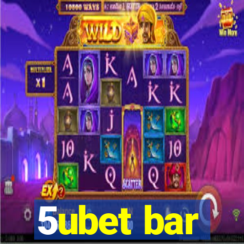 5ubet bar