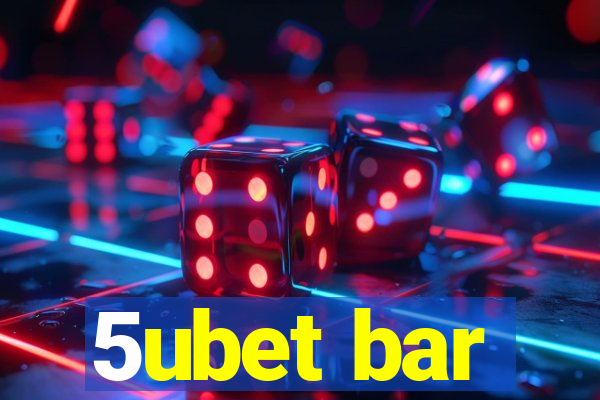 5ubet bar