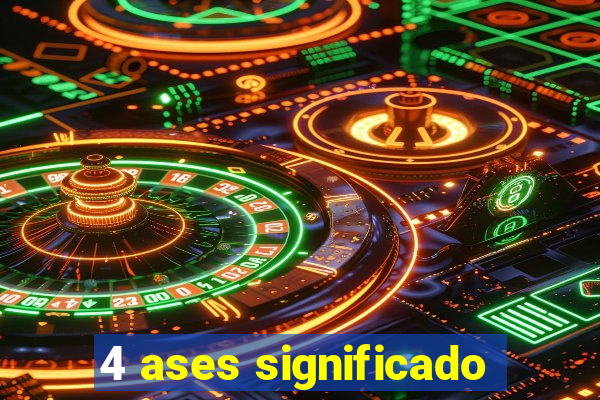 4 ases significado