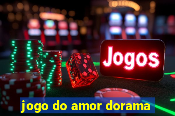 jogo do amor dorama