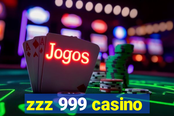 zzz 999 casino