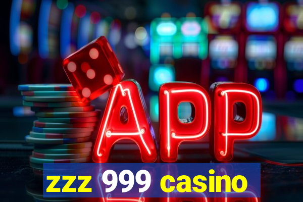 zzz 999 casino