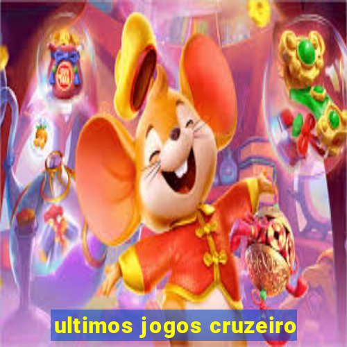 ultimos jogos cruzeiro