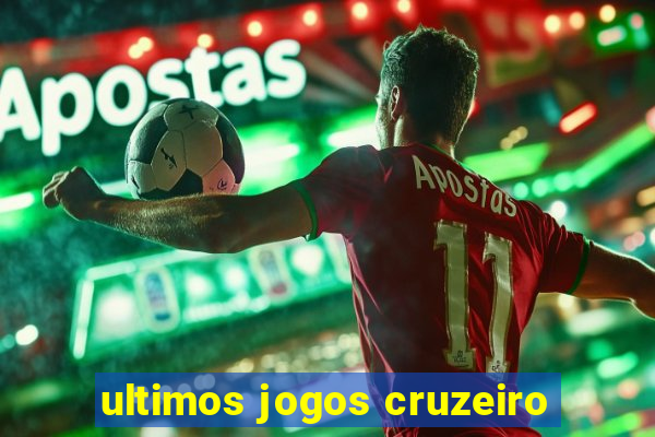 ultimos jogos cruzeiro