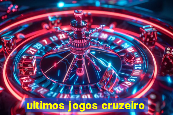 ultimos jogos cruzeiro