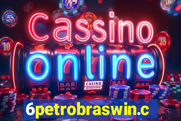 6petrobraswin.com