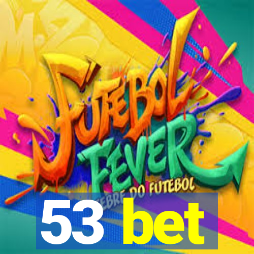 53 bet