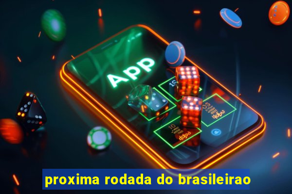 proxima rodada do brasileirao