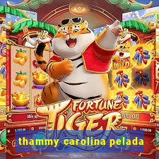 thammy carolina pelada