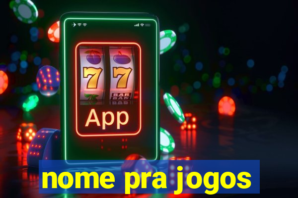 nome pra jogos