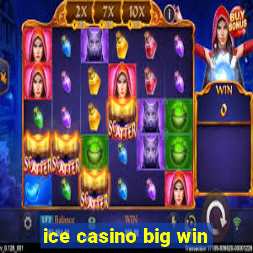 ice casino big win