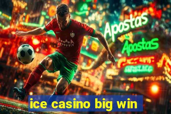 ice casino big win