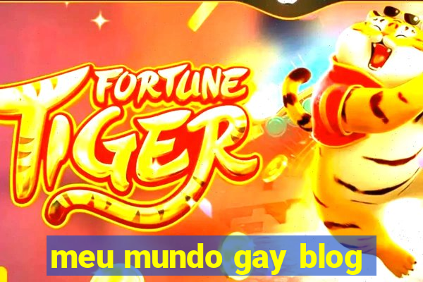 meu mundo gay blog