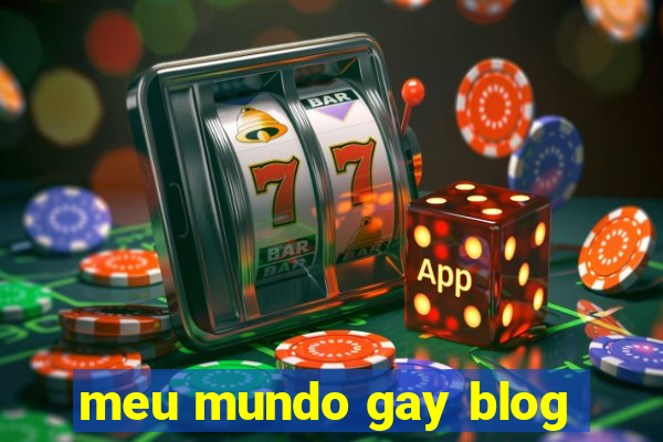 meu mundo gay blog