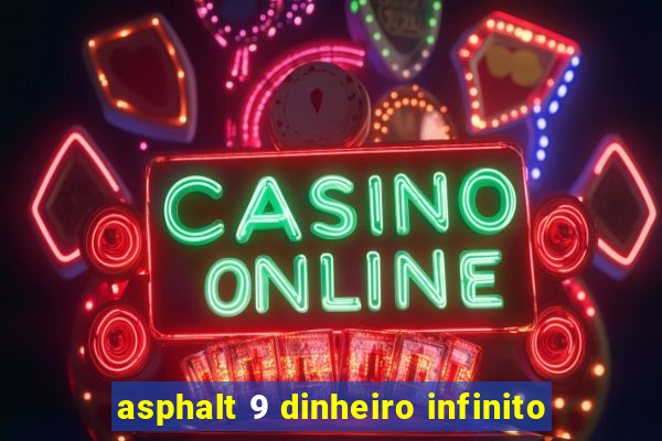 asphalt 9 dinheiro infinito