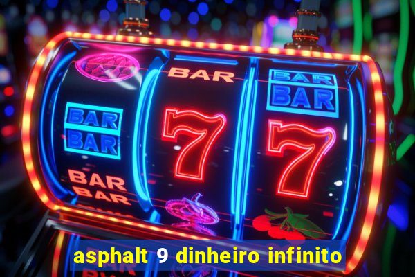 asphalt 9 dinheiro infinito