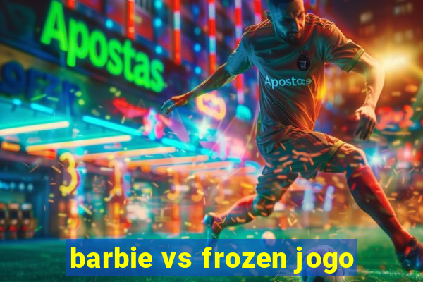 barbie vs frozen jogo