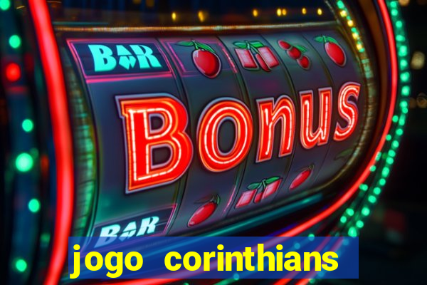 jogo corinthians hoje futemax