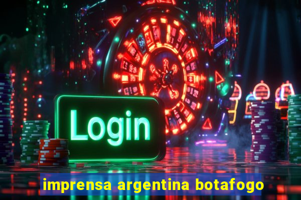 imprensa argentina botafogo