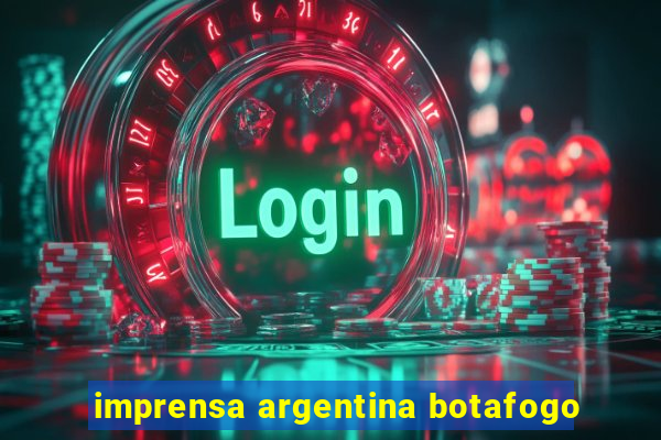 imprensa argentina botafogo