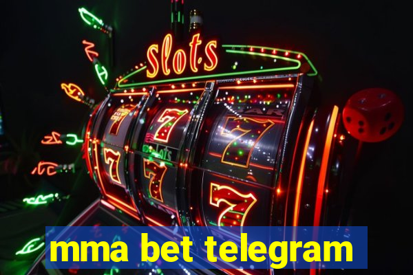 mma bet telegram