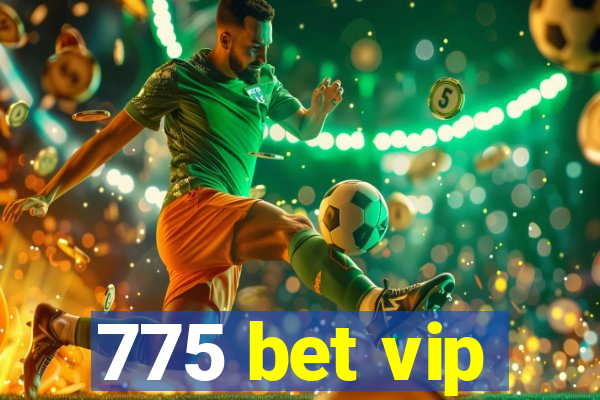 775 bet vip