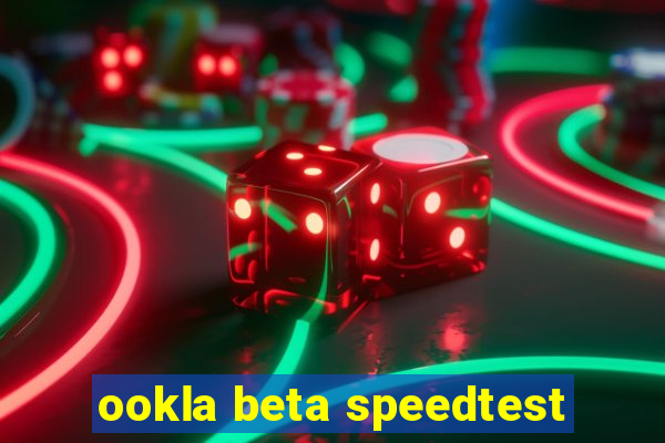 ookla beta speedtest