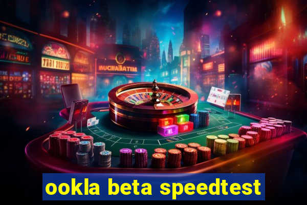 ookla beta speedtest