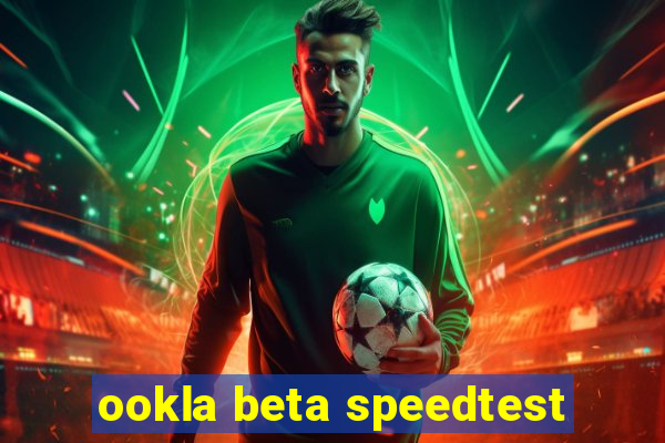 ookla beta speedtest