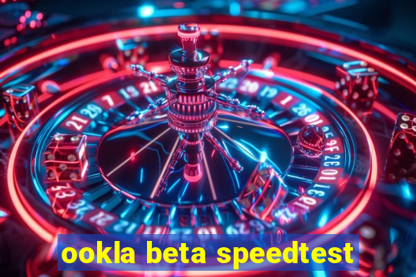 ookla beta speedtest