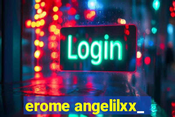 erome angelilxx_